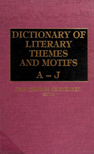 Dictionary of Literary Themes and Motifs. Volume 1: A-J